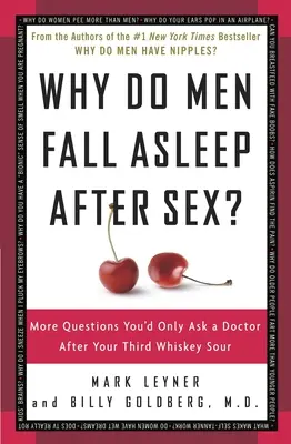 Miért alszanak el a férfiak szex után? További kérdések, amelyeket csak a harmadik whiskey-sör után tennél fel egy orvosnak - Why Do Men Fall Asleep After Sex?: More Questions You'd Only Ask a Doctor After Your Third Whiskey Sour