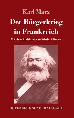 Der Brgerkrieg in Frankreich: Mit einer Einleitung von Friedrich Engels