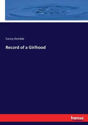 Egy lánykor feljegyzései - Record of a Girlhood