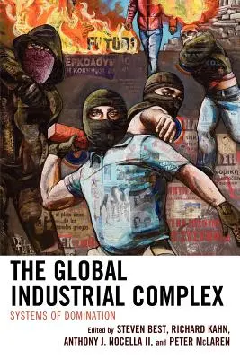 A globális ipari komplexum: Az uralom rendszerei - The Global Industrial Complex: Systems of Domination