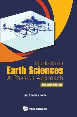 Bevezetés a földtudományokba: Fizikai megközelítés (második kiadás) - Introduction to Earth Sciences: A Physics Approach (Second Edition)