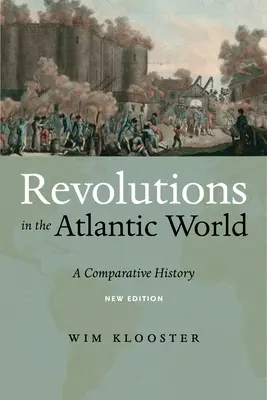 Forradalmak az atlanti világban, új kiadás: Összehasonlító történelem - Revolutions in the Atlantic World, New Edition: A Comparative History