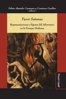 Furor Satanae: Representaciones y figuras del Adversario en la Europa Moderna