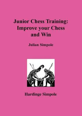 Junior sakk edzés: Javítsa a sakkozását - Junior Chess Training: Improve Your Chess