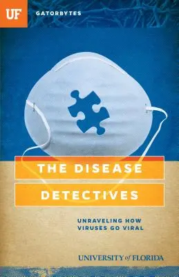 A betegségdetektívek: A vírusok vírusosodásának feltárása - The Disease Detectives: Unraveling How Viruses Go Viral