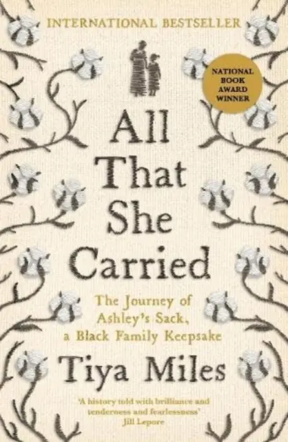 Minden, amit vitt - Ashley zsákjának, egy fekete családi emléknek az útja - All That She Carried - The Journey of Ashley's Sack, a Black Family Keepsake