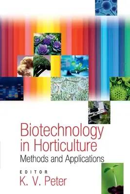 Biotechnológia a kertészetben: Módszerek és alkalmazások - Biotechnology In Horticulture: Methods And Applications