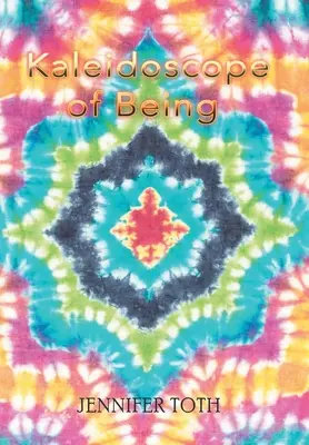 A létezés kaleidoszkópja - Kaleidoscope of Being