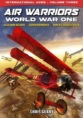 Légi harcosok: Világháború - Nemzetközi ászok - 3. kötet - Air Warriors: World War One - International Aces - Volume 3