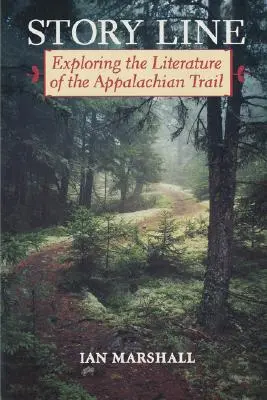 Történelmi vonal: Az Appalache-ösvény irodalmának felfedezése - Story Line: Exploring the Literature of the Appalachian Trail