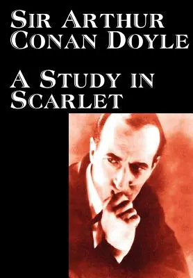 A Study in Scarlet by Arthur Conan Doyle, Fiction, Classics, Mystery & Detective, Klasszikusok, Rejtélyek és detektívek - A Study in Scarlet by Arthur Conan Doyle, Fiction, Classics, Mystery & Detective