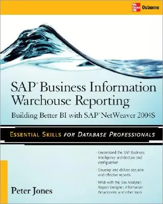 SAP Business Information Warehouse Reporting: Jobb Bi építése az SAP Bi 7.0-val - SAP Business Information Warehouse Reporting: Building Better Bi with SAP Bi 7.0