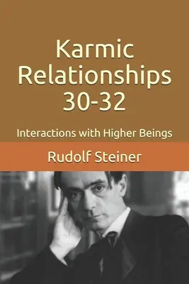 Karmikus kapcsolatok 30-32: Kapcsolatok a magasabb rendű lényekkel - Karmic Relationships 30-32: Interactions with Higher Beings