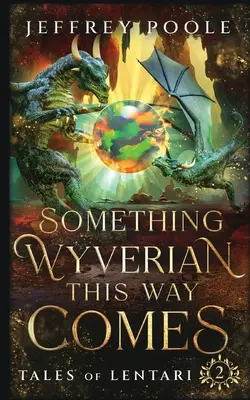 Valami wyveriánus jön - Something Wyverian This Way Comes