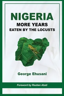 Nigéria: A sáskák által megevett újabb évek - Nigeria: More Years Eaten By the Locusts