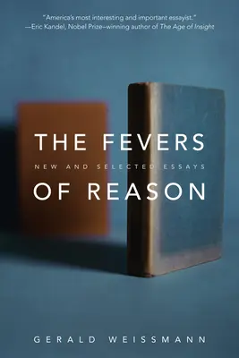 Az ész lázai: Új és válogatott esszék - The Fevers of Reason: New and Selected Essays