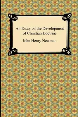 Esszé a keresztény tanítás fejlődéséről - An Essay on the Development of Christian Doctrine