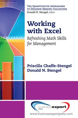 Munka az Excel segítségével: Matematikai készségek felfrissítése a menedzsment számára - Working with Excel: Refreshing Math Skills for Management