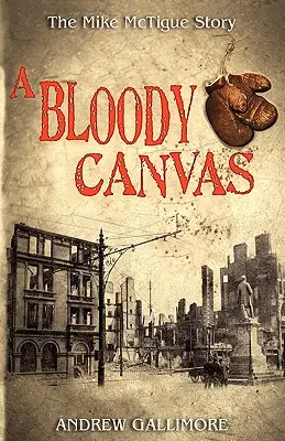 Egy véres vászon: Mike McTigue története - A Bloody Canvas: The Mike McTigue Story