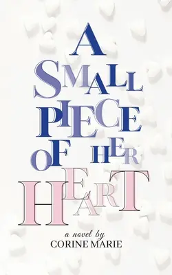 A Small Piece Of Her Heart