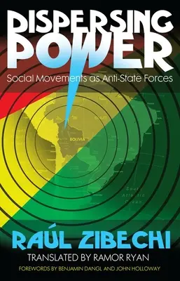 A hatalom szétszóródása: A társadalmi mozgalmak mint államellenes erők - Dispersing Power: Social Movements as Anti-State Forces