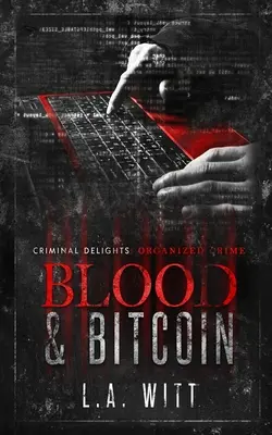 Blood & Bitcoin: Szervezett bűnözés - Blood & Bitcoin: Organized Crime