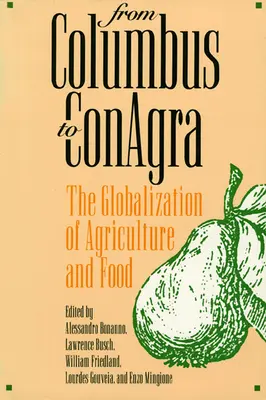 Kolumbusztól a Conagráig: A mezőgazdaság és az élelmiszeripar globalizációja - From Columbus to Conagra: The Globalization of Agriculture and Food