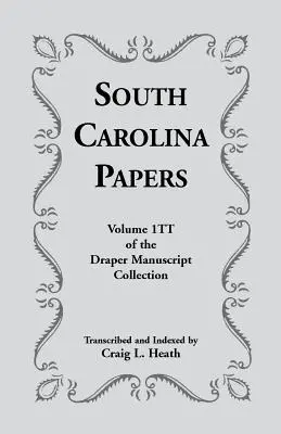 South Carolina Papers: A Draper-kéziratgyűjtemény 1tt. kötete - South Carolina Papers: Volume 1tt of the Draper Manuscript Collection