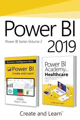 Power BI 2019 - 2. kötet: Power BI - Üzleti intelligencia klinika + Power BI Academy vol. 2 - Egészségügy - Power BI 2019 - Volume 2: Power BI - Business Intelligence Clinic + Power BI Academy vol. 2 - Healthcare