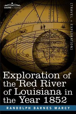 A louisianai Vörös-folyó felfedezése az 1852. évben - Exploration of the Red River of Louisiana in the Year 1852