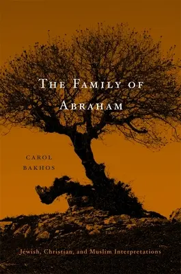 Ábrahám családja: Zsidó, keresztény és muszlim értelmezések - Family of Abraham: Jewish, Christian, and Muslim Interpretations