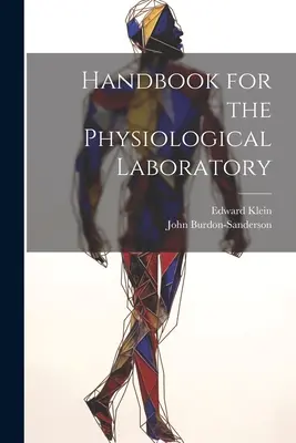 Kézikönyv az élettani laboratórium számára - Handbook for the Physiological Laboratory