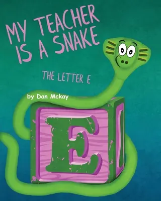 A tanítóm egy kígyó Az E betű - My Teacher is a Snake The Letter E