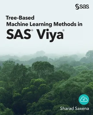 Faalapú gépi tanulási módszerek a SAS Viya-ban - Tree-Based Machine Learning Methods in SAS Viya