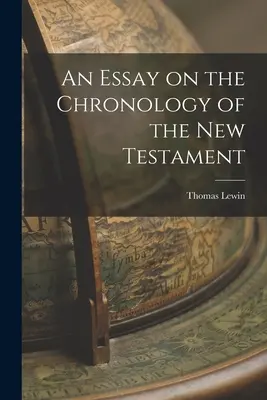 Esszé az Újszövetség kronológiájáról - An Essay on the Chronology of the New Testament