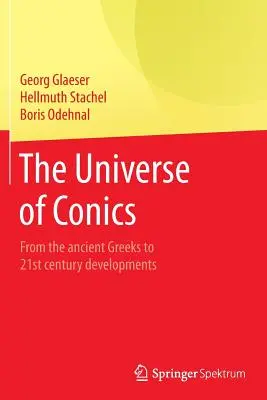 A konikusok univerzuma: Az ókori görögöktől a 21. századi fejlesztésekig - The Universe of Conics: From the Ancient Greeks to 21st Century Developments