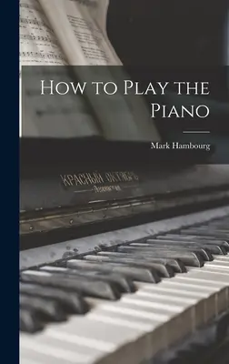 Hogyan kell zongorázni - How to Play the Piano