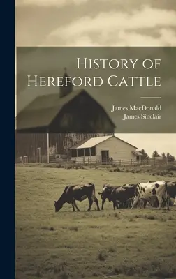 A herefordi szarvasmarha története - History of Hereford Cattle