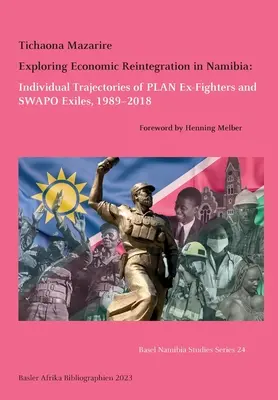 A gazdasági reintegráció feltárása Namíbiában: a PLAN volt harcosainak és a SWAPO száműzöttjeinek egyéni pályafutása, 1989-2018 - Exploring Economic Reintegration in Namibia: Individual Trajectories of PLAN Ex-Fighters and SWAPO Exiles, 1989-2018