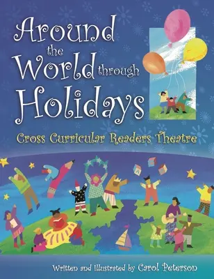 A világ körül az ünnepeken keresztül: A tananyagon átívelő olvasószínház - Around The World Through Holidays: Cross Curricular Readers Theatre