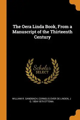 Az Oera Linda könyv, egy tizenharmadik századi kéziratból - The Oera Linda Book, From a Manuscript of the Thirteenth Century