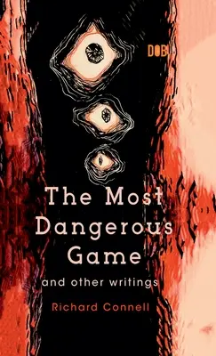 A legveszélyesebb játék és más írások - The Most Dangerous Game And Other Writings