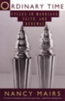 Hétköznapi idő: Ciklusok a házasságban, a hitben és a megújulásban - Ordinary Time: Cycles in Marriage, Faith, and Renewal