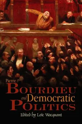 Pierre Bourdieu és a demokratikus politika: A minisztérium rejtélye - Pierre Bourdieu and Democratic Politics: The Mystery of Ministry