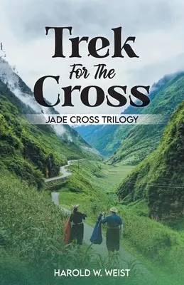 Trek for the Cross: Jádekereszt-trilógia - Trek For The Cross: Jade Cross Trilogy