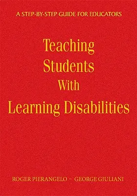 Tanulási zavarokkal küzdő tanulók tanítása: A Step-By-Step Guide for Educators (Lépésről lépésre útmutató pedagógusoknak) - Teaching Students with Learning Disabilities: A Step-By-Step Guide for Educators