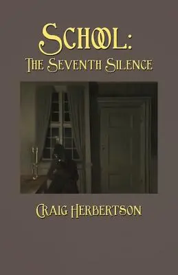 Iskola: A hetedik csend - School: The Seventh Silence