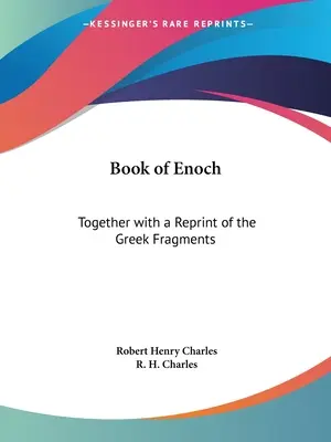 Énókh könyve: A görög töredékek újranyomásával együtt. - Book of Enoch: Together with a Reprint of the Greek Fragments