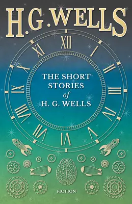 H. G. Wells novellái - The Short Stories of H. G. Wells