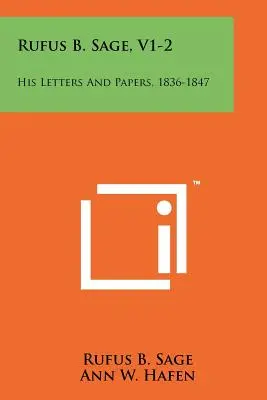 Rufus B. Sage, V1-2: Levelei és iratai, 1836-1847 - Rufus B. Sage, V1-2: His Letters And Papers, 1836-1847